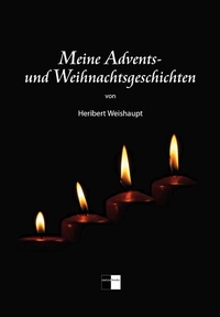 Abbildung von: Meine Advents- und Weihnachtsgeschichten - Gedankenkunst Verlag