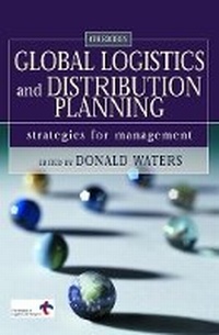 Abbildung von: Global Logistics and Distribution Planning - Kogan Page Ltd
