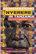 Cover: Remembering Julius Nyerere in Tanzania. History, Memory, Legacy - Mkuki na Nyota Publishers