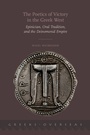Cover: Poetics of Victory in the Greek West: Epinician, Oral Tradition, and the Deinomenid Empire - Oxford University Press
