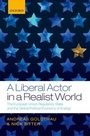 Cover: A Liberal Actor in a Realist World - OUP eBook