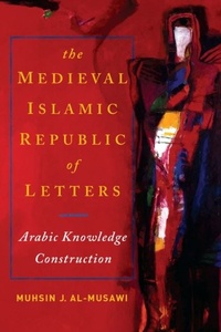 Abbildung von: The Medieval Islamic Republic of Letters - University of Notre Dame Press