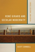 Cover: Rene Girard and Secular Modernity - University of Notre Dame Press