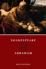 Cover: Shakespeare and Abraham - University of Notre Dame Press