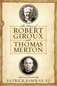 Abbildung von: The Letters of Robert Giroux and Thomas Merton - University of Notre Dame Press