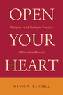 Cover: Open Your Heart - University of Notre Dame Press