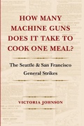 Cover: How Many Machine Guns Does It Take to Cook One Meal? - University of Washington Press