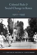 Cover: Colonial Rule and Social Change in Korea, 1910-1945 - University of Washington Press
