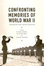 Cover: Confronting Memories of World War II - University of Washington Press