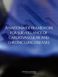 Abbildung von: Nationwide Framework for Surveillance of Cardiovascular and Chronic Lung Diseases - National Academies Press