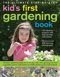 Cover: Ultimate Step-by-step Kid's First Gardening Book - Lorenz Books