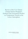 Cover: Review of the U.S. Climate Change Science Program's Synthesis and Assessment Product on Temperature Trends in the Lower Atmosphere - National Academies Press