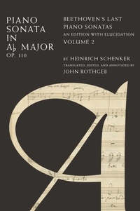 Abbildung von: Piano Sonata in Ab, Op. 110: Beethovens Last Piano Sonatas, An Edition with Elucidation, Volume 2 - Oxford University Press