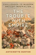Cover: Trouble with Empire: Challenges to Modern British Imperialism - Oxford University Press