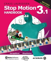 Abbildung von: Stop Motion Handbook 3.1 Using GarageBand and iStopMotion - Acumen