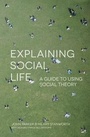 Cover: Explaining Social Life - Red Globe Press