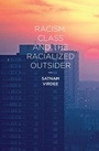 Cover: Racism, Class and the Racialized Outsider - Bloomsbury Academic