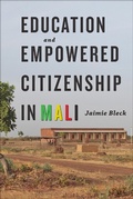 Cover: Education and Empowered Citizenship in Mali - Johns Hopkins University Press