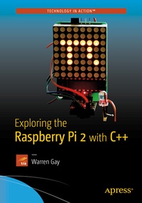 Enlarge image Cover: Exploring the Raspberry Pi 2 with C++ - APress