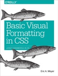 Cover: Basic Visual Formatting in CSS - O'Reilly
