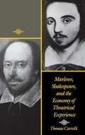 Cover: Marlowe, Shakespeare, and the Economy of Theatrical Experience - University of Pennsylvania Press