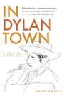 Cover: In Dylan Town - University Of Iowa Press