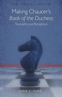 Enlarge image Cover: Making Chaucer's Book of the Duchess - University of Wales Press