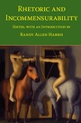 Cover: Rhetoric and Incommensurability - Parlor Press, LLC