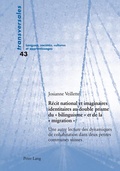 Cover: R&eacute;cit national et imaginaires identitaires au double prisme du &laquo; bilinguisme &raquo; et de la &laquo; migration &raquo; - Peter Lang Verlag