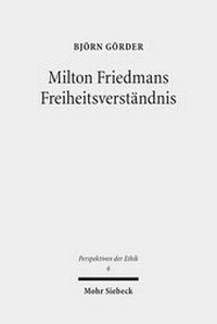 Abbildung von: Milton Friedmans Freiheitsverstaendnis - Mohr Siebeck