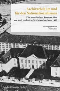 Abbildung von: Archivarbeit im und für den Nationalsozialismus. - Duncker & Humblot