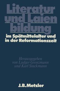Cover: Literatur und Laienbildung im Sp&auml;tmittelalter und in der Reformationszeit - J.B. Metzler