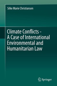 Abbildung von: Climate Conflicts - A Case of International Environmental and Humanitarian Law - Springer