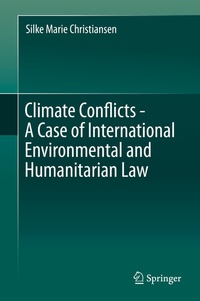 Abbildung von: Climate Conflicts - A Case of International Environmental and Humanitarian Law - Springer