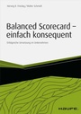 Cover: Balanced Scorecard - einfach konsequent - Haufe-Lexware