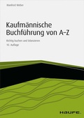 Cover: Kaufm&auml;nnische Buchf&uuml;hrung von A-Z - inkl. Arbeitshilfen online - Haufe-Lexware