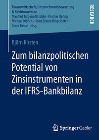 Abbildung von: Zum bilanzpolitischen Potential von Zinsinstrumenten in der IFRS-Bankbilanz - Springer Gabler