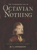 Cover: The Astonishing Life of Octavian Nothing, Traitor to the Nation, Volume I - Candlewick Press,U.S.