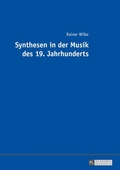 Cover: Synthesen in der Musik des 19. Jahrhunderts - Peter Lang Verlag
