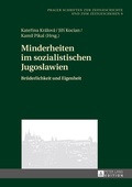Cover: Minderheiten im sozialistischen Jugoslawien - Peter Lang Verlag