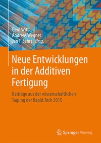 Abbildung von: Neue Entwicklungen in der Additiven Fertigung - Springer Vieweg