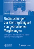Cover: Untersuchungen zur Resttragf&auml;higkeit von gebrochenen Verglasungen - Springer Vieweg