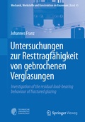 Cover: Untersuchungen zur Resttragf&auml;higkeit von gebrochenen Verglasungen - Springer Vieweg