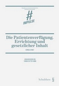 Abbildung von: Die Patientenverfügung. Errichtung und gesetzlicher Inhalt - Schulthess Juristische Medien