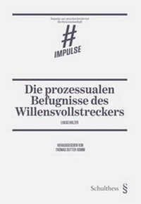 Abbildung von: Die prozessualen Befugnisse des Willensvollstreckers - Schulthess Juristische Medien