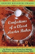 Cover: Confections of a Closet Master Baker - Broadway Books