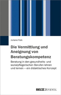 Abbildung von: Die Vermittlung und Aneignung von Beratungskompetenz - Juventa Verlag GmbH