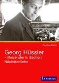 Cover: Georg H&uuml;ssler - Reisender in Sachen N&auml;chstenliebe - Lambertus