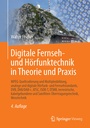 Cover: Digitale Fernseh- und Hörfunktechnik in Theorie und Praxis - Springer Vieweg