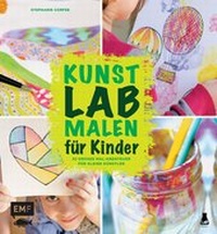 Enlarge image Cover: Kunst Lab Malen für Kinder - Edition Michael Fischer / EMF Verlag
